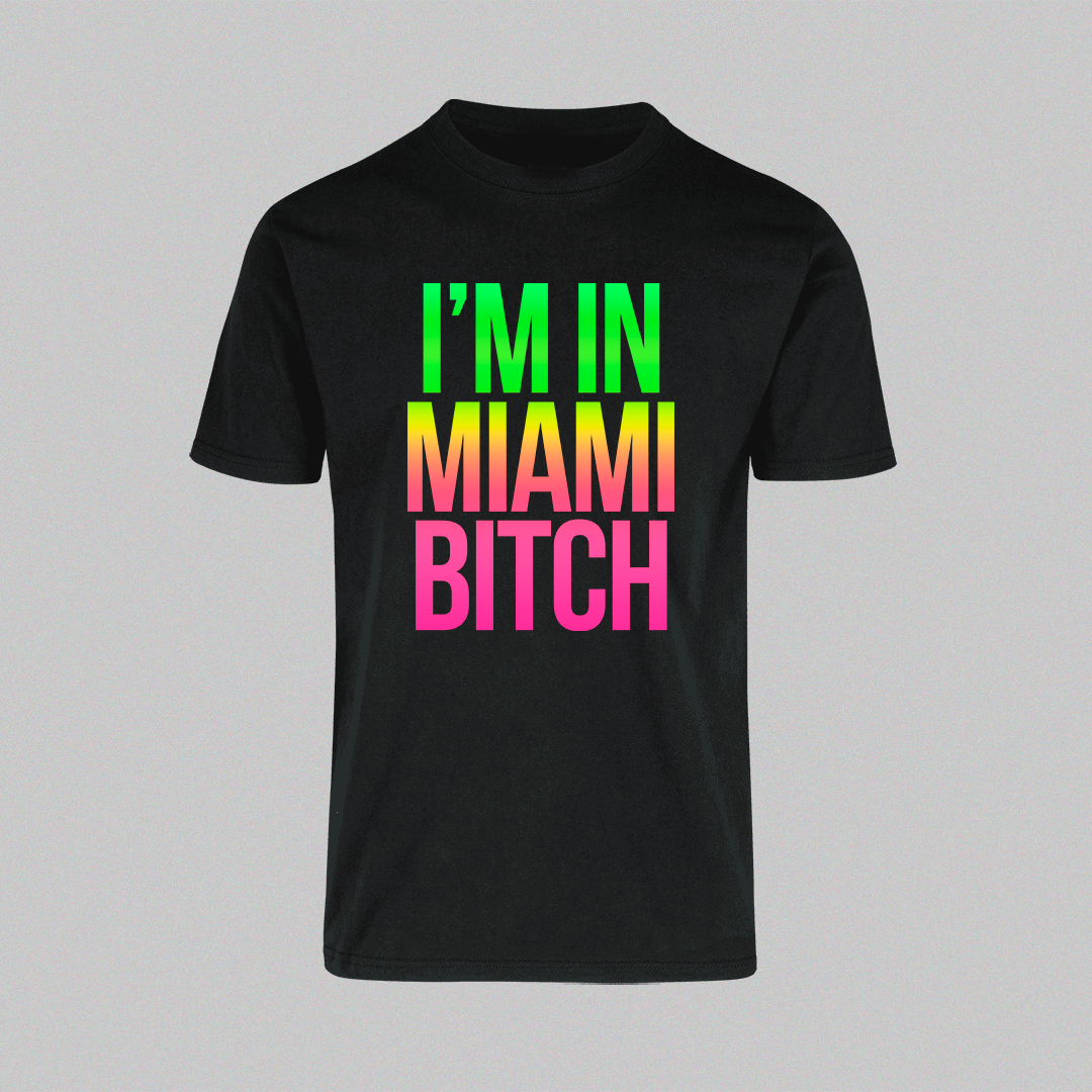 I'M IN MIAMI BITCH! - Regular