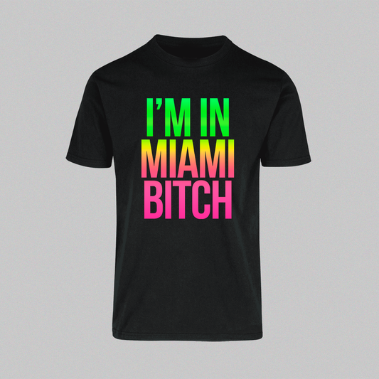 I'M IN MIAMI BITCH! - Regular
